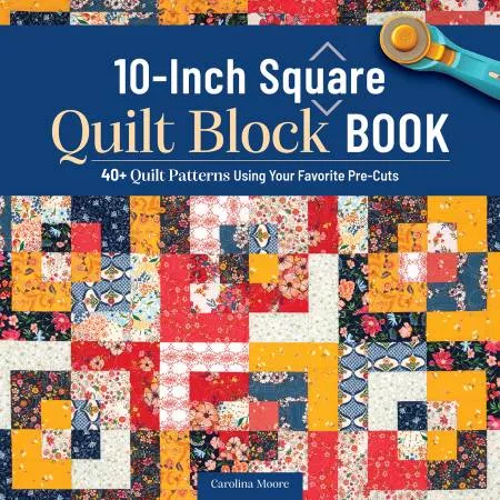 10-Inch Square Quilt Block Book by Carolina Moore from LandauerL1359T