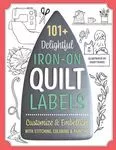 101+ Delightful Iron-on Quilt Labels 20515 by C&T Publishing